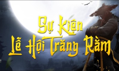 Khảo nghiệm đua TOP Bang Hội và Cá Nhân Sự Kiện Lễ Hội Trăng Rằm - Máy Chủ S7 Hồi Ức Một Thời