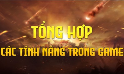 TỔNG HỢP CÁC TÍNH NĂNG TRONG GAME